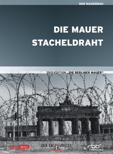 Die Berliner Mauer - 'Die Mauer' & 'Stacheldraht' (Erster Teil der DVD-Edition) von PurpleHills Home Entertainment GmbH