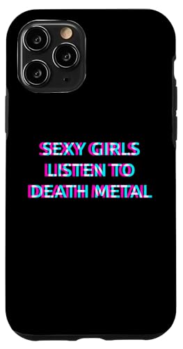 Hülle für iPhone 11 Pro Sexy Girls Listen To Death Metal Music von SEXY GIRLS