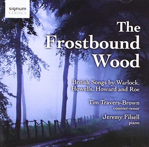 The Frostbound Wood-Lieder - Britische Lieder von Warlock, Howells, Howard und Roe The Frostbound Wood-Lieder - Britische Lieder von Warlock, Howells, Howard und Roe von SIGNUM