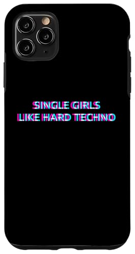 Hülle für iPhone 11 Pro Max Single Girls Like Hard Techno Music von SINGLE GIRLS