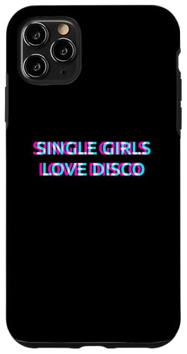 Hülle für iPhone 11 Pro Max Single Girls Love Disco Music von SINGLE GIRLS