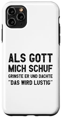 Hülle für iPhone 11 Pro Max Als Gott Mich Schuf Grinste Er Lustiges Witziges Spruch von SPRÜCHEKLOPFER I Lustige & Witzige Sprüche