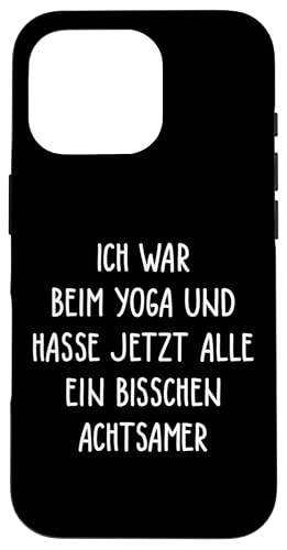 Hülle für iPhone 16 Pro Ich war beim Yoga I Lustiges sarkastisches Yoga von SPRÜCHEKLOPFER I Lustige & Witzige Sprüche