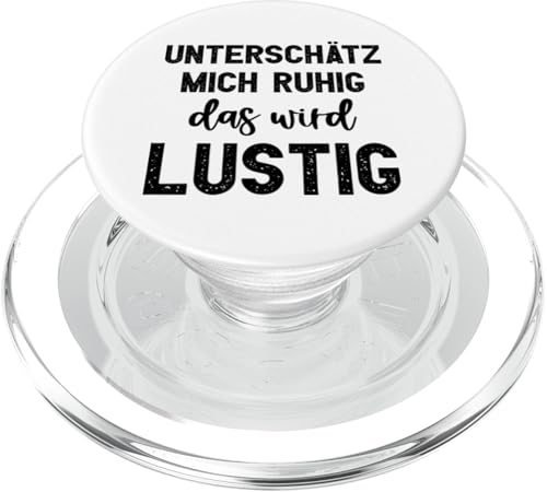 Unterschätz mich ruhig das wird lustig Freches Spruch PopSockets PopGrip für MagSafe von SPRÜCHEKLOPFER I Lustige & Witzige Sprüche