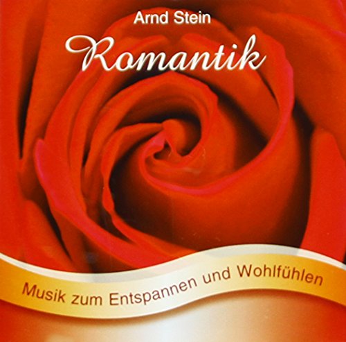 Romantik - Sanfte Musik zum Entspannen und Wohlfühlen von STEIN,ARND