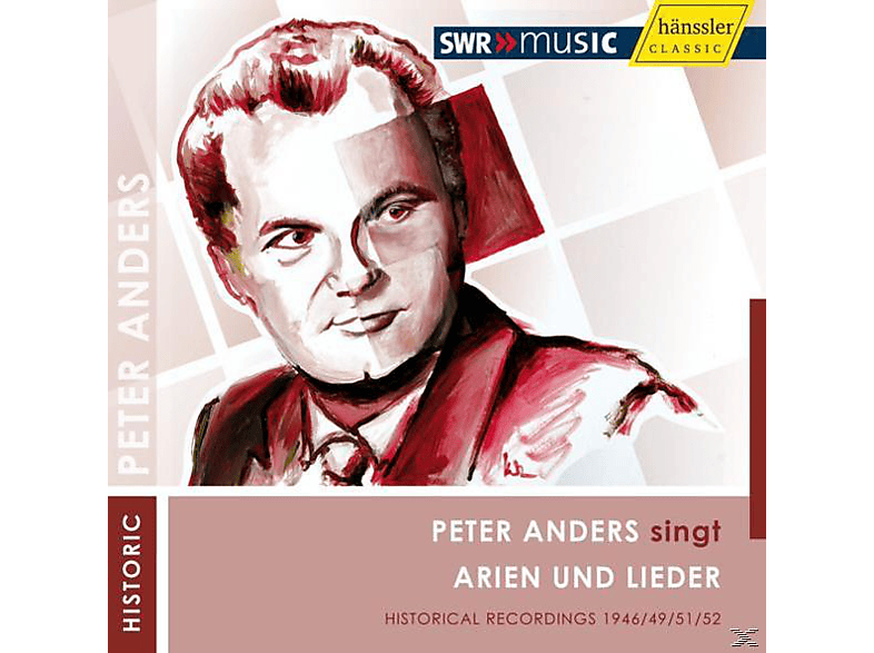 Peter Anders - Sings Arias Und Lieder (CD) von SWRMUSIC