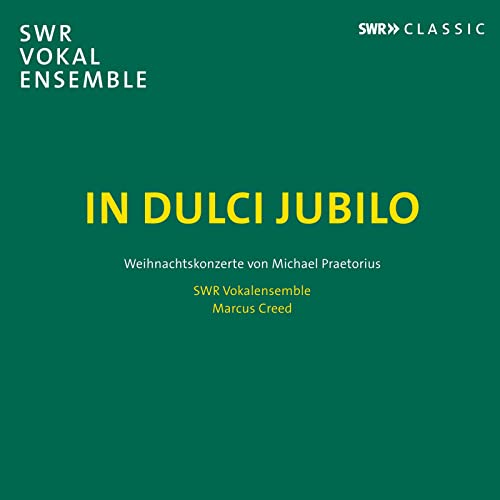 In Dulci Jubilo - Weihnachtskonzerte von Michael Praetorius von SWR CLASSIC