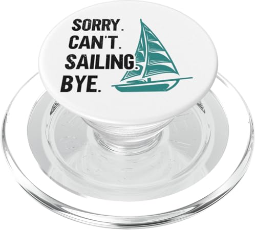 Entschuldigung. Kann nicht. Segeln. Tschüss. Segelboot PopSockets PopGrip für MagSafe von Sailing Boat Sail Boating Team Crew CI0