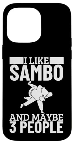 Hülle für iPhone 14 Pro Max Ich mag Sambo und vielleicht 3 Leute Proud Funny Sambo von Sambo Enthusiasts Martial Arts Passion