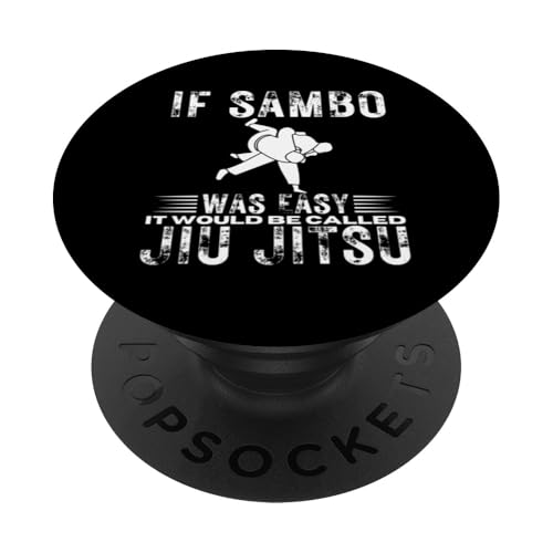 Sambo war einfach, es würde Jiu Jitsu heißen Funny Sambo PopSockets Klebender PopGrip von Sambo Enthusiasts Martial Arts Passion