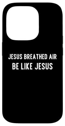 Hülle für iPhone 14 Pro Jesus Breathed Air – lustiger christlicher Humor von Sarcastic Be Like Jesus Apparel Gifts