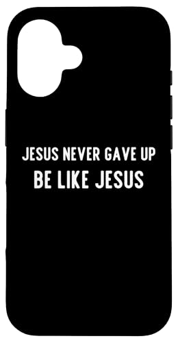 Hülle für iPhone 16 Jesus Never Gave Up - Lustiger christlicher Humor von Sarcastic Be Like Jesus Apparel Gifts