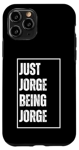 Hülle für iPhone 11 Pro Just Jorge Being Jorge - Lustiger Vorname Witz Geburtstag von Sarcastic First Name Humor Joke Birthday Gifts