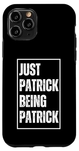 Hülle für iPhone 11 Pro Just Patrick Being Patrick - Lustiger Vorname, Witz, Geburtstag von Sarcastic First Name Humor Joke Birthday Gifts