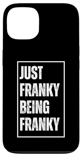 Hülle für iPhone 13 Just Franky Being Franky – lustiger Vornamen-Witz Geburtstag von Sarcastic First Name Humor Joke Birthday Gifts