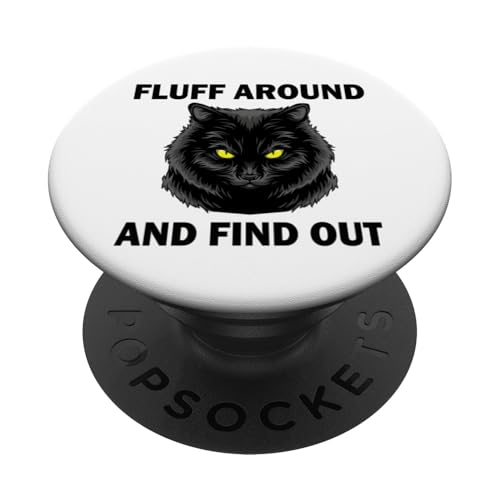 Fluff Around Lustige sarkastische Katze Lady Cat Person Zitat Humor PopSockets Klebender PopGrip von Sarcastic Funny Cat Lady Cat Person Quote Humor