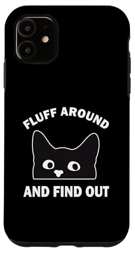 Hülle für iPhone 11 Fluff Around Lustige sarkastische Katze Lady Cat Person Zitat Humor von Sarcastic Funny Cat Lady Cat Person Quote Humor