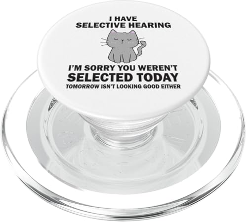 Lustig, ich habe ein selektives Gehör, du wurdest nicht ausgewählt, Katzenhumor PopSockets PopGrip für MagSafe von Sarcastic Funny Cat Lady Cat Person Quote Humor