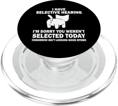 Lustig, ich habe ein selektives Gehör, du wurdest nicht ausgewählt, Katzenhumor PopSockets PopGrip für MagSafe von Sarcastic Funny Cat Lady Cat Person Quote Humor