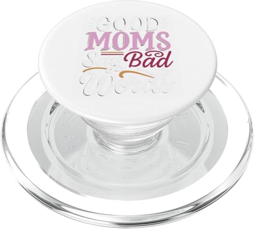 Good Moms Say Bad Words Lustiger Sarcasmus Spruch Frauen PopSockets PopGrip für MagSafe von Sarcastic Funny Mom Clothing