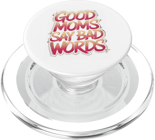 Gute Mütter sagen schlechte Worte Sarkastisches Sprichwort Lustig PopSockets PopGrip für MagSafe von Sarcastic Funny Mom Clothing