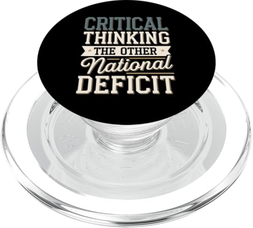 Critical Thinking The Other National Deficit Lustiger Spruch PopSockets PopGrip für MagSafe von Sarcastic Funny Saying Apparelv