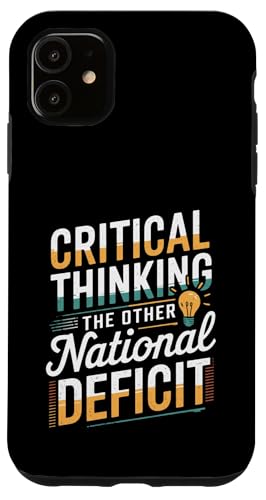 Hülle für iPhone 11 Critical Thinking The Other National Deficit Lustiges Zitat von Sarcastic Funny Saying Apparelv