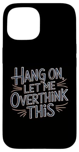 Männer, Frauen, bleib dran, lass mich das überdenken, lustig, sarkastisch. Hülle für iPhone 15 von Sarcastic Funny Saying Tee