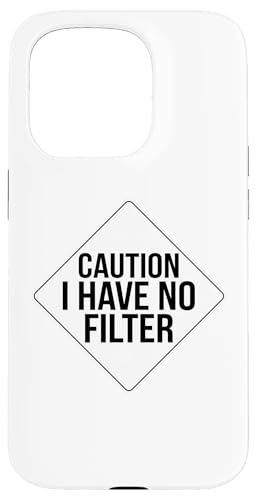 Hülle für iPhone 15 Pro Caution I Have No Filter Funny Graphic Tee Herren Damen von Sarcastic Humor Apparel