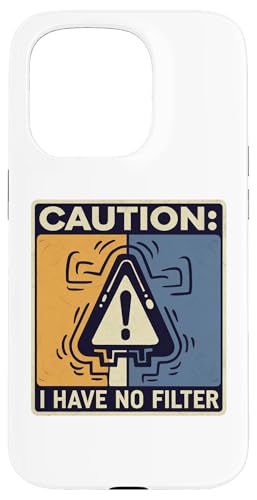 Hülle für iPhone 15 Pro Caution I Have No Filter Lustige sarkastische Humor Kleidung von Sarcastic Humor Apparel