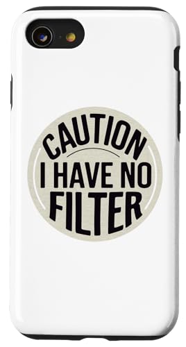 Hülle für iPhone SE (2020) / 7 / 8 Caution I Have No Filter Funny Graphic Tee Herren Damen von Sarcastic Humor Apparel