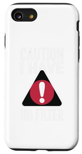 Hülle für iPhone SE (2020) / 7 / 8 Lustiges Geschenk mit Aufschrift "Caution I Have No Filter" von Sarcastic Humor Apparel