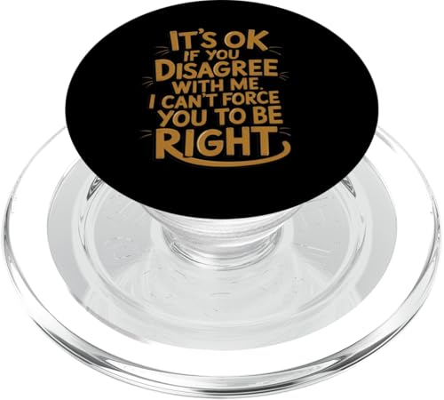 Es ist okay, wenn du mir nicht zustimmst Lustiger sarkastischer Humor PopSockets PopGrip für MagSafe von Sarcastic Humor Graphic Tee