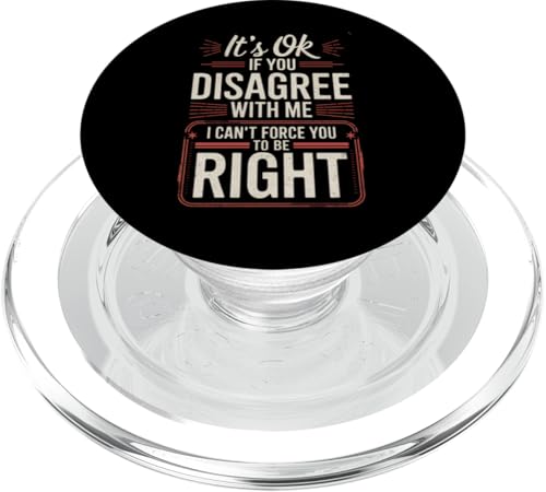 Es ist okay, wenn du mir nicht zustimmst Lustiger sarkastischer Humor PopSockets PopGrip für MagSafe von Sarcastic Humor Graphic Tee