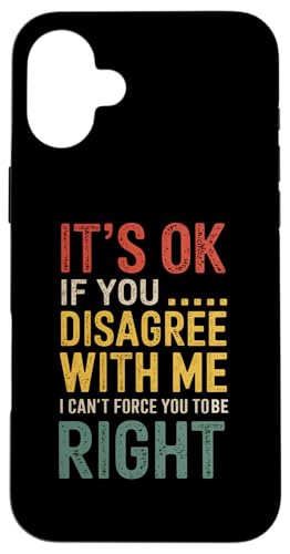 Hülle für iPhone 16 Plus It's Ok if you Disagree with me Funny Graphic Sarkastic von Sarcastic Humor Graphic Tee