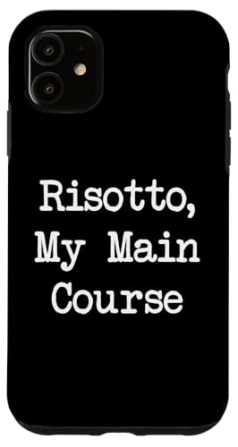 Hülle für iPhone 11 Risotto My Main Course Lustiges Risotto Minimalistische Schreibschrift von Sarcastic Risotto Lover Men & Women Humor
