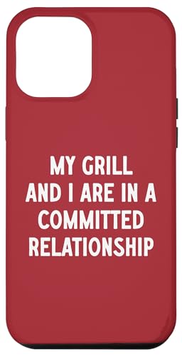 Mein Grill und ich sind in einer festen Beziehung Hülle für iPhone 12 Pro Max von Sarcastic Sayings Me And My Grill Are Engaged