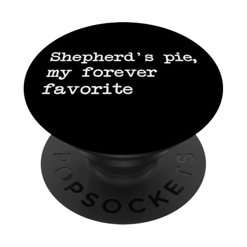 Shepherd's Pie, mein Favorit für immer, Funny Shepherd's Pies PopSockets mit austauschbarem PopGrip von Sarcastic Shepherd's Pie Lover Men & Women Humor