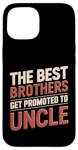 Die besten Brüder für Herren werden zum Onkel Funny Sarcasm befördert Hülle für iPhone 15 von Sarcastic Uncle Family Graphic Tee