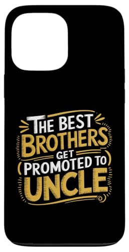 Die besten Brüder werden zu Onkel Funny Sarcastic befördert Hülle für iPhone 13 Pro Max von Sarcastic Uncle Family Graphic Tee