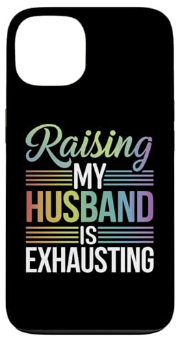 Hülle für iPhone 13 Meinen Mann großzuziehen ist anstrengend Lustige Ehefrau Sarkastisches T-Shirt von Sarcastic Wife Funny Graphic Tee