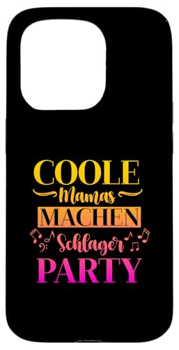 Hülle für iPhone 15 Pro Coole Mamas Machen Schlager Party Schlagermama von Schlager Liebhaber Volksfest Schlagerparty Design