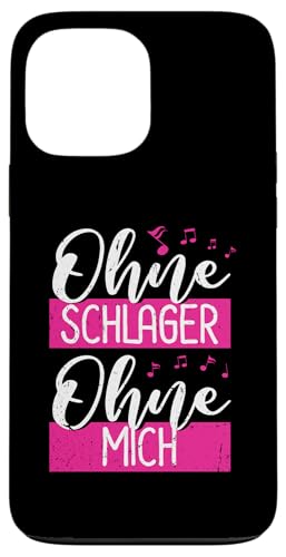 Hülle für iPhone 13 Pro Max Ohne Schlager Ohne Mich Volksmusik Pophits Schlagerparty von Schlager Musik Volksfest Schlagerfestival Design