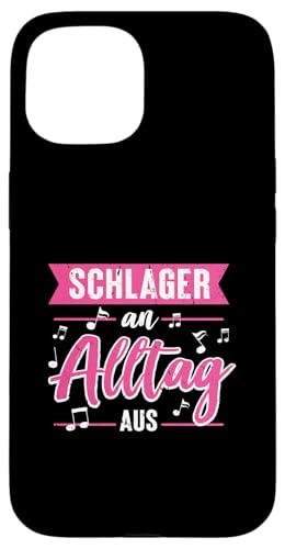 Hülle für iPhone 15 Schlager An Alltag Aus Schlagerparty Schlagermusik von Schlager Musik Volksfest Schlagerfestival Design