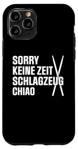 Hülle für iPhone 11 Pro Sorry Keine Zeit Schlagzeug Chiao Lustiges Schlagzeuger von Schlagzeug Spieler Drummer Geschenke