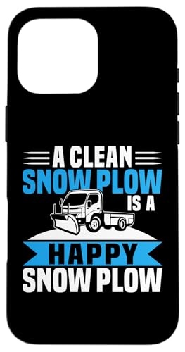 Hülle für iPhone 16 Pro Max A Clean Snow Plow Is A Happy Snow Plow von Schneepflug Designs Schneearbeiter LKW Winter