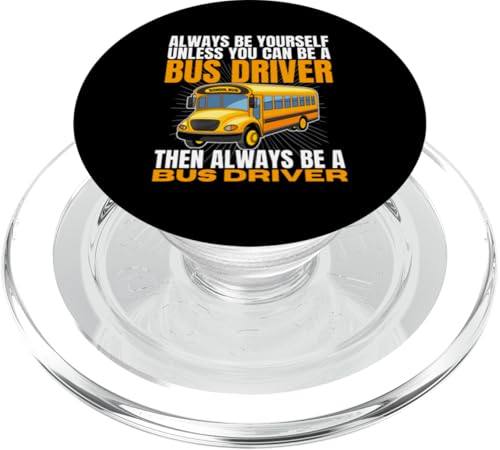 Sei immer du selbst, es sei denn, du kannst ein Busfahrer sein PopSockets PopGrip für MagSafe von School Bus Driver Student Delivery Gear