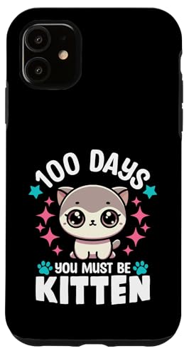 Hülle für iPhone 11 100 Days You Must Be Kitten Happy 100 Days Of School Cat von School Milestone Magic