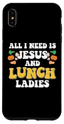 Hülle für iPhone XS Max All I Need Is Jesus And Lunch Ladies von Schulkantine Lunch Lady Schule Designs