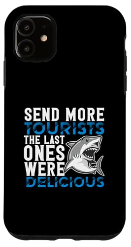 Hülle für iPhone 11 Mehr Touristen schicken Die letzten waren köstlich von Sea predator Shark Enthusiast Apparel